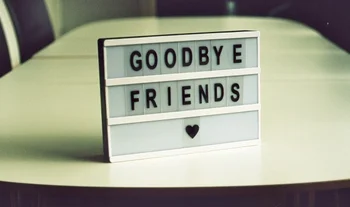 A sign that says goodbye friends